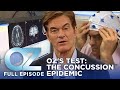 Dr. Oz | S7 | Ep 16 | Concussions: Dr. Oz&#39;s Personal Encounter &amp; Nationwide Epidemic | Full Episode