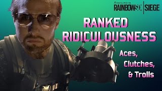 Ranked Ridiculousness - Rainbow Six Siege