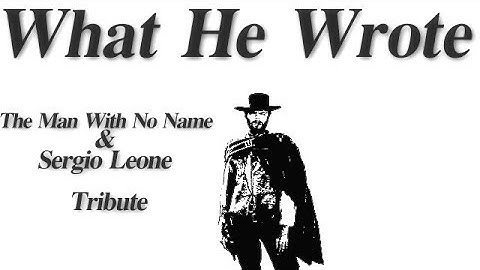 The Man With No Name | What He Wrote (Dollars Trilogy Tribute)
