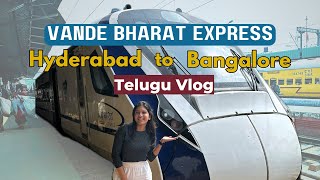 Vande Bharat Experience | HYD to BLR| Kacheguda Yeswantpur Vande Bharat Express Telugu Vlog