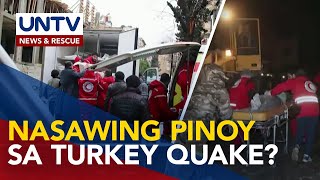 Isang Pinoy na nasawi umano sa Turkey, pamilyang Pinoy na na-trap, kinukumpirma pa
