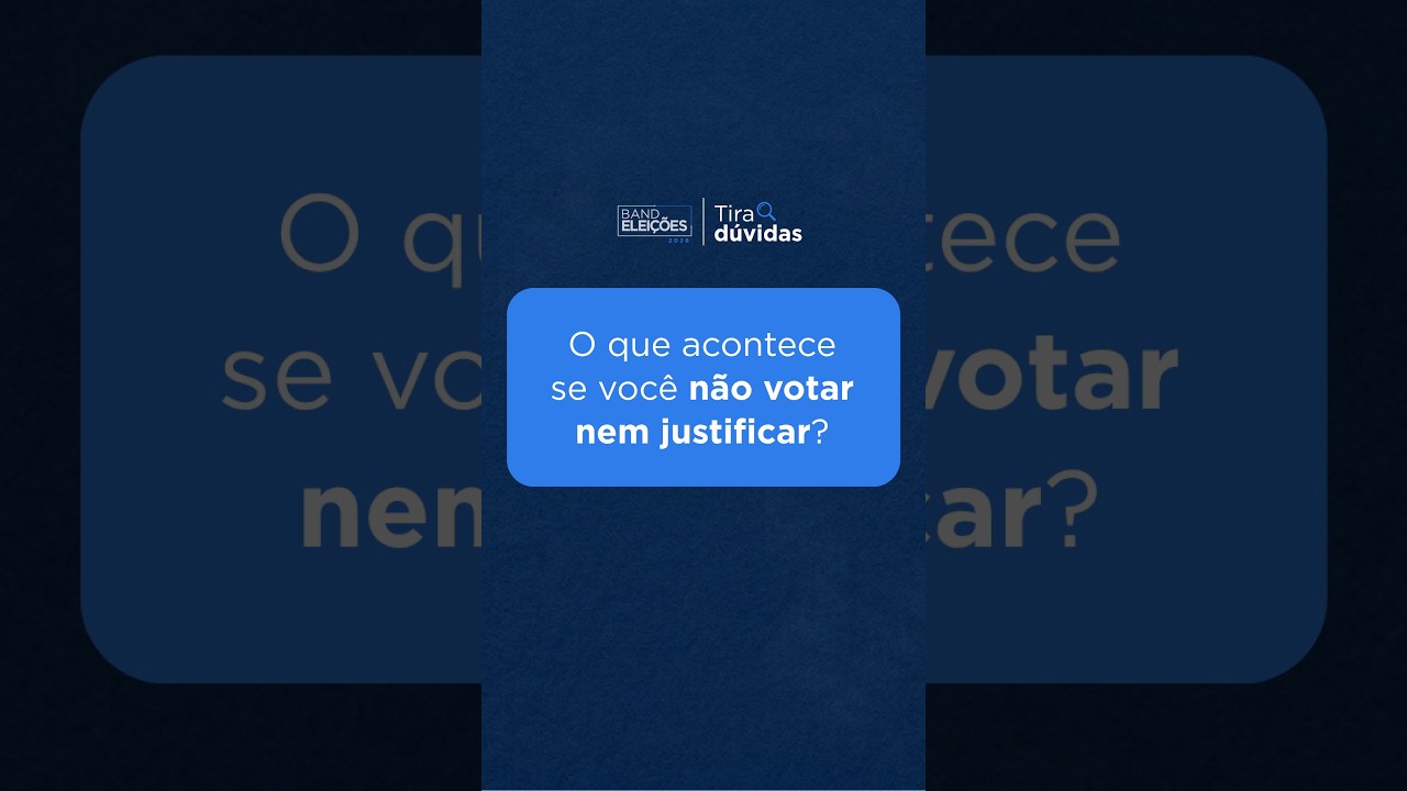 O que acontece se você não votar nem justificar? | Tira dúvidas Eleições 2026