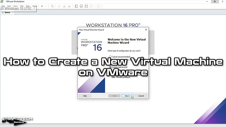 How to Create a New Virtual Machine on VMware Workstation 16 Pro | SYSNETTECH Solutions