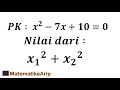 Nilai dari X1^2+X2^2 pada Persamaan Kuadrat x^2-7x+10=0 Adalah ?