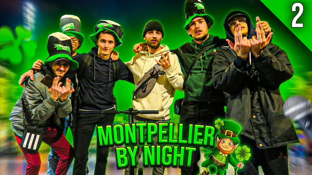 MONTPELLIER BY NIGHT #2 (St-Patrick et Rap !)