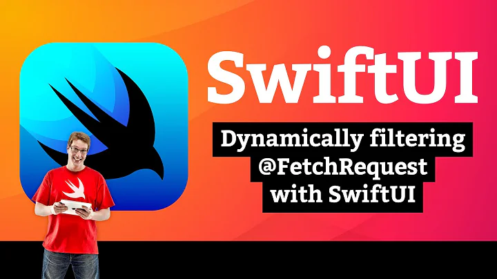 Dynamically filtering @FetchRequest with SwiftUI – Core Data SwiftUI Tutorial 6/7