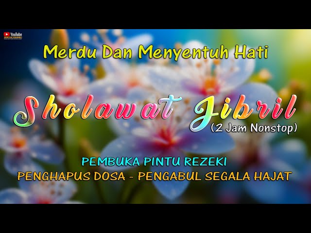 Sholawat Melancarkan Rezeki Mengabulkan Hajat, Sholawat Jibril Kunci Pembuka Pintu Rezeki Mustajab class=