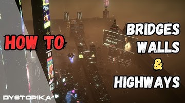 Dystopika Tutorial | Bridges, Highways & Walls