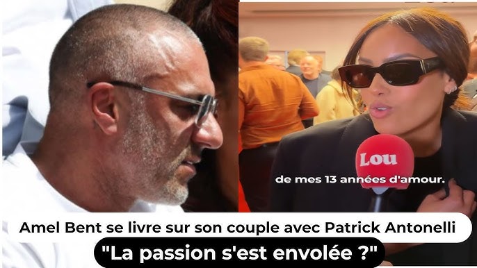 La passion s'est envolée ?" Amel Bent se livre sur son couple avec Patrick  Antonelli - YouTube