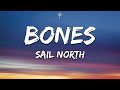 Sail North - Bones (Lyrics)