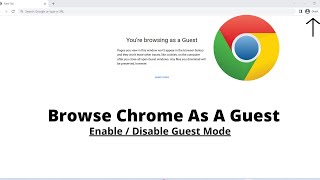 How to Enable/Disable Guest Mode Browsing in Google Chrome