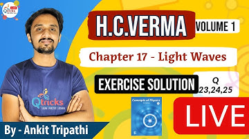 H. C. Verma Solutions | Light waves | Exercise solution | Q.23,24,25 | By - Ankit Tripathi