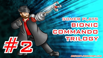 [Gomer Plays] Bionic Commando Trilogy - Episode 2: Swings and Misses!
