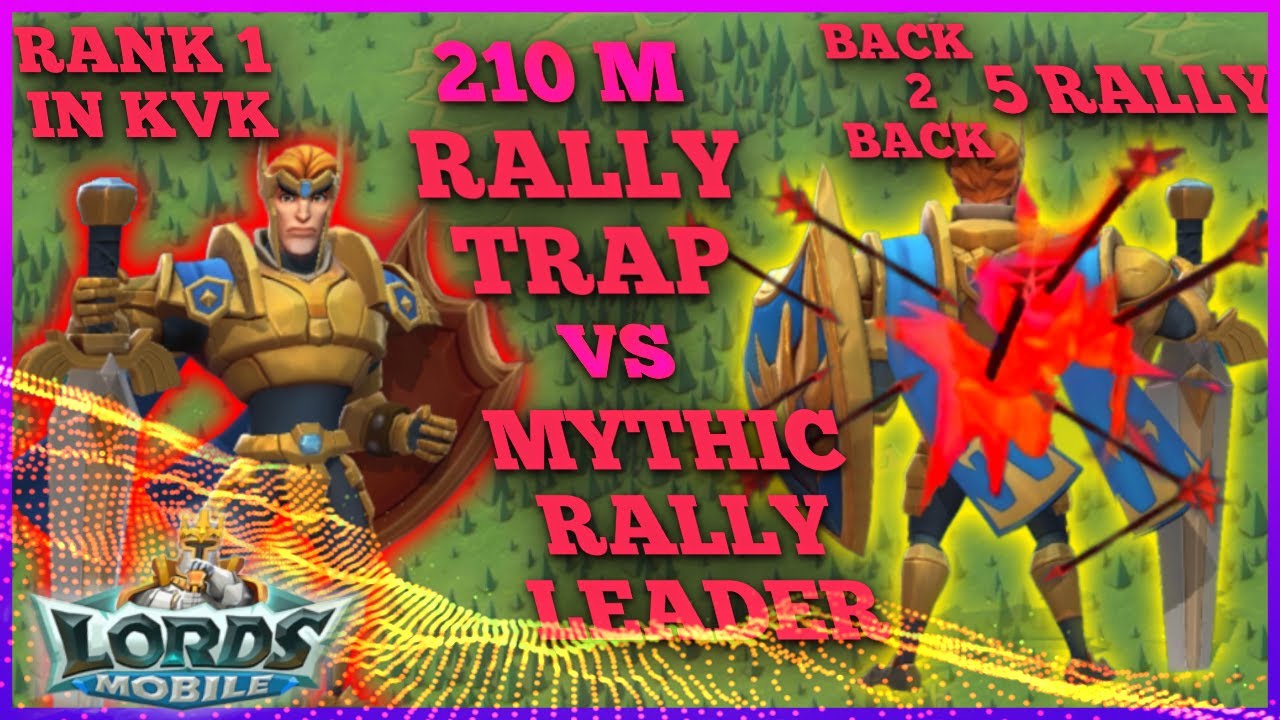 Lords Mobile 210m rally trap perfectly Defend 5 rally! Back 2 Back in ...
