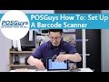POSGuys How To: Set Up A Barcode Scanner