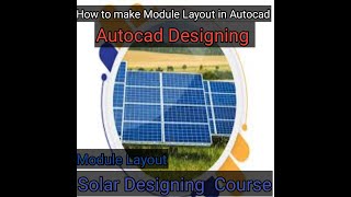How to Make  Module Layout  || AutoCad Design Solar Plant | Find the Solar Capacity for Home.