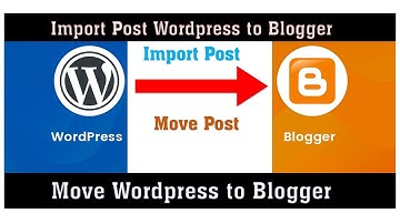 [ WordPress to Blogger] Transfer WordPress to Blogger | how to  move post wordpress to blogger
