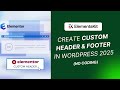 Create Custom Header &amp; Footer in #Wordpress | #Elementor + ElementsKit Full Tutorial 2025.