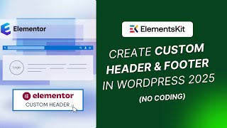 Create Custom Header & Footer in #Wordpress | #Elementor + ElementsKit Full Tutorial 2025.