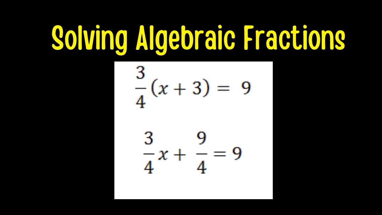 Solving Algebraic Fractions YouTube Solving Algebraic Fractions YouTube