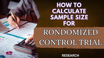 Sample Size Calculations for Randomized Controlled Trials (RCT)