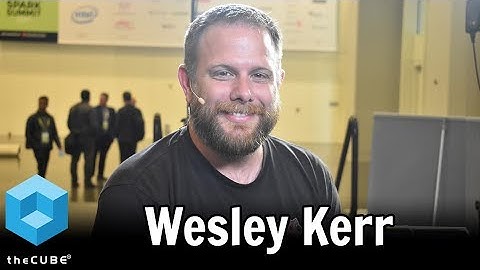 Wesley Kerr | Spark Summit 2017