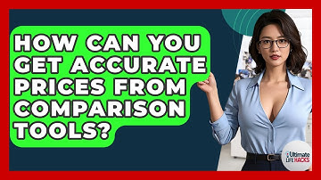How Can You Get Accurate Prices From Comparison Tools? - Ultimate Life Hacks