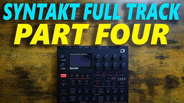 Giving Our Syntakt Full Track a B Section! (Syntakt Full Track Part Four)