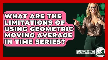 What Are The Limitations Of Using Geometric Moving Average In Time Series?