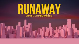 Video thumbnail of "imhavingabadday. - RUNAWAY (Official Music Video)"