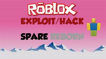ROBLOX EXPLOIT/HACK | SPARE REBORN | PATCHED | January 2017