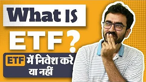 What is ETF ? Should you invest in Exchange Traded Funds (ETF)? ETF explained in hindi - DayDayNews