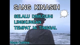 SANG KINASIH SELALU DIMUSUHI LINGKUNGAN TEMPAT IA TINGGAL || KISAH SEDIH SP