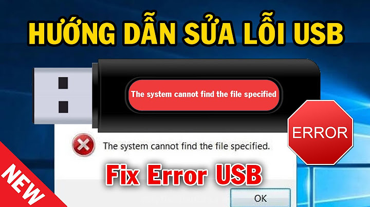 Cách sữa lỗi the system cannot find the file specified