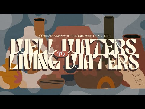 Well Waters To Living Waters 9am September 14th 2025