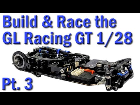 GL Racing MINI RC大量セット GLR/GT/GLF-1 Part 3 - Build and Race the GL Racing GT 1/28th Scale (Mini-Z) RC
