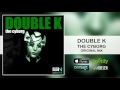 Double k  the cyborg electro bounce nation