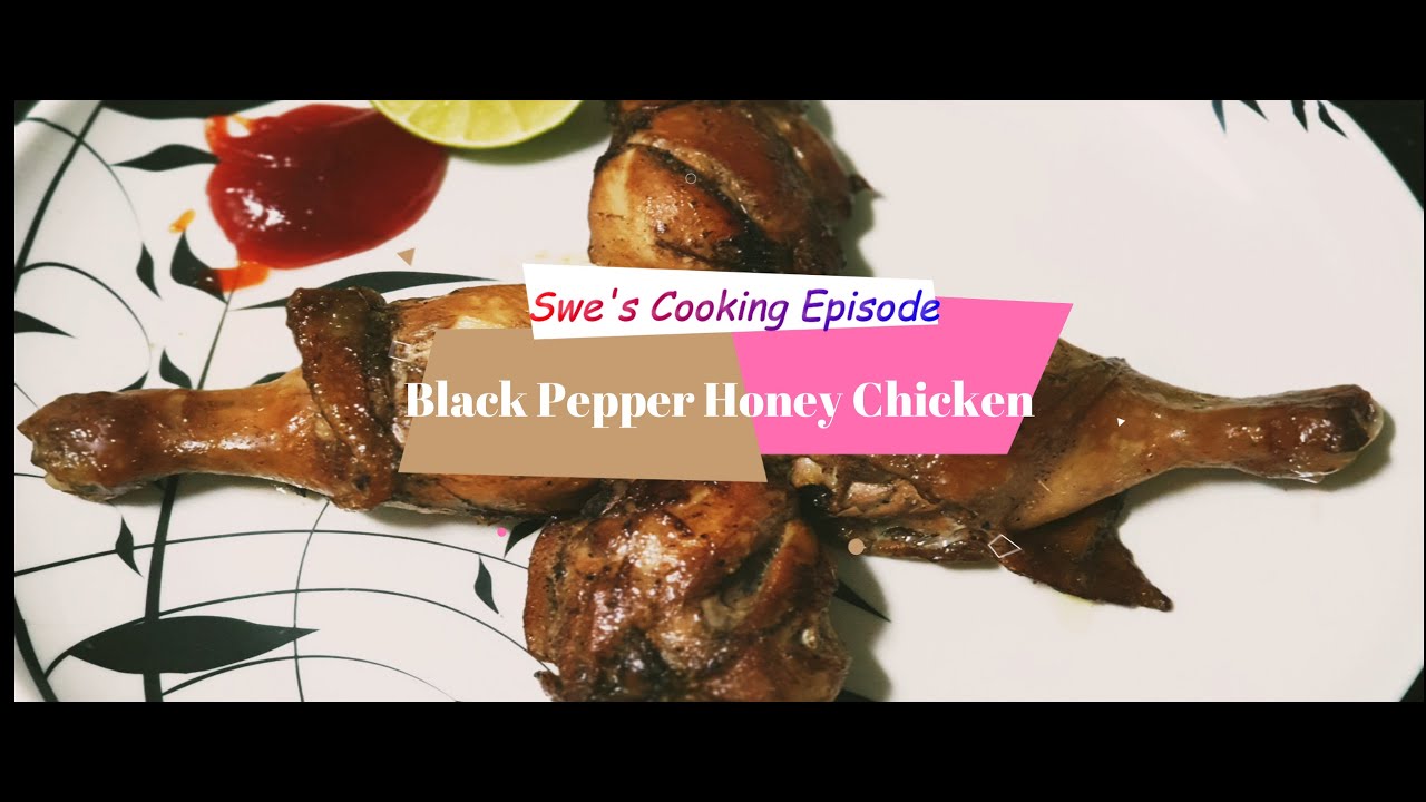 Black pepper honey chicken // Tandoori Episode // Swe's Cooking Episodes // YouTube