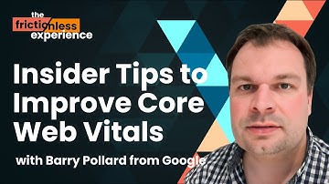 Improve Core Web Vitals with Insider Tips from Google’s Barry Pollard