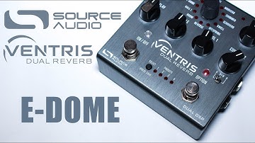 Source Audio - Ventris - E-Dome Reverb - In-depth Ambient Demo