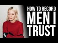 How to sound like men i trust in your home studio