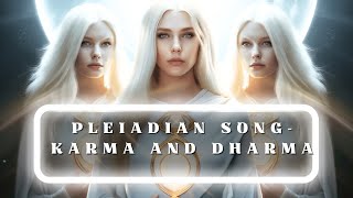 PLEIADIAN SONG- KARMA & DHARMA #karma #dharma #healingmusic #meditationmusic #divinejustice #Shanti