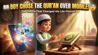 Datos The Boy Who Chose the Quran Over Mobile | Islamic Kids Story Noticias