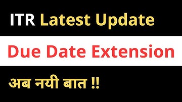 ITR Due DATE EXTENSION | Latest Update | What will happen now??