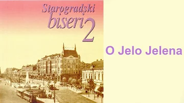 Starogradske pesme - Oj Jelo Jelena  (Audio 2004)