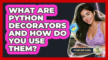 What Are Python Decorators And How Do You Use Them? - Python Code School