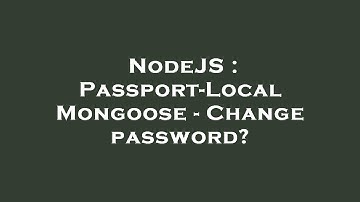 NodeJS : Passport-Local Mongoose - Change password?
