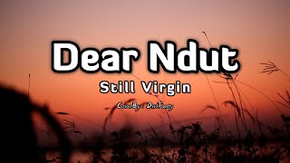 Dear Ndut - Still Virgin |Lyrics| Cover DwiTanty