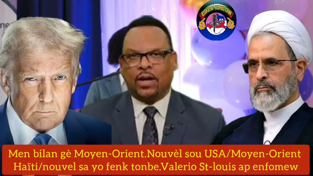 Bilan pwovizwa gè Moyen-Orient/USA/Israël.Nouvel sou USA/Haït.Konsekans gè a sou Ayiti?