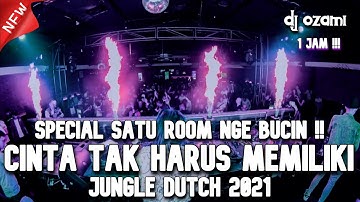 SPECIAL SATU ROOM NGE BUCIN ABIS !! DJ CINTA TAK HARUS MEMILIKI NEW JUNGLE DUTCH 2021 FULL BASS